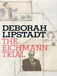 Deborah E. Lipstadt - The Eichmann Trial