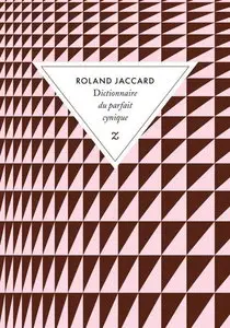 Roland Jaccard, "Dictionnaire du parfait cynique"