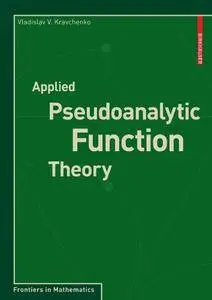 Applied Pseudoanalytic Function Theory (Repost)