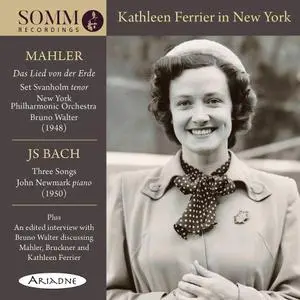 Kathleen Ferrier, Bruno Walter, New York Philharmonic Orchestra - Mahler: Das Lied von der Erde; Bach: Three Songs (2019)