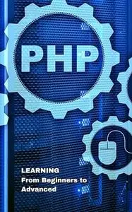 Learning PHP: From Beginners to Advanced