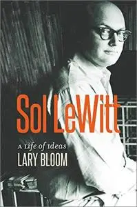 Sol LeWitt: A Life of Ideas