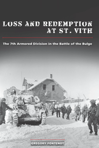 Loss and Redemption at St. Vith : The 7th Armored Division in the Battle of the Bulge