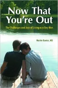 Now That You're Out: The Challenges and Joys of Living as a Gay Man