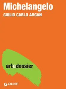 Giulio Carlo Argan -  Michelangelo