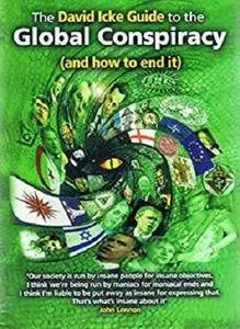 The David Icke Guide to the Global Conspiracy (and how to end it)