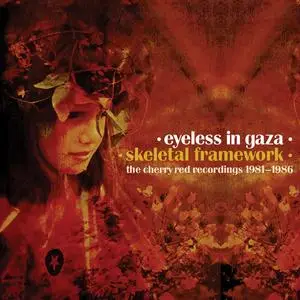 Eyeless In Gaza - Skeletal Framework (The Cherry Red Recordings 1981-1986) (2022)