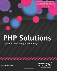 PHP Solutions: Dynamic Web Design Made Easy (repost)