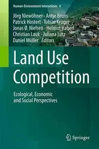 Land Use Competition: Ecological, Economic and Social Perspectives