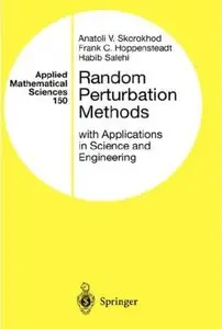 Random Perturbation Methods with Applications in Science and Engineering [Repost]