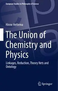 The Union of Chemistry and Physics: Linkages, Reduction, Theory Nets and Ontology