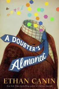 A Doubter's Almanac: A Novel by Ethan Canin