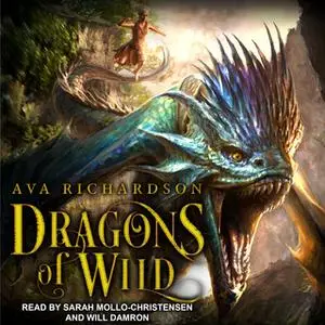 «Dragons of Wild» by Ava Richardson