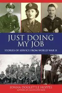 Just Doing My Job: Stories of Service from World War II (Repost)