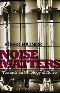 Noise Matters: Towards an Ontology of Noise