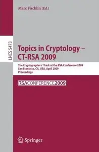 Topics in Cryptology - CT-RSA 2009: The Cryptographers' Track at the RSA Conference 2009, San Francisco