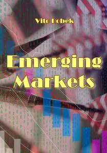 "Emerging Markets" ed. by Vito Bobek, Chee-Heong Quah