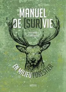 David Manise, "Manuel de (sur)vie en milieu forestier"
