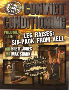 Paul Wade - Convict Conditioning Vol 3: Leg Raises - Six Pack From Hell