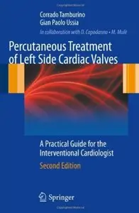 Percutaneous Treatment of Left Side Cardiac Valves (2nd edition) [Repost]