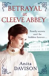 «Betrayal at Cleeve Abbey» by Anita Davison