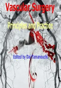 "Vascular Surgery: Principles and Practice" ed. by Dai Yamanouchi
