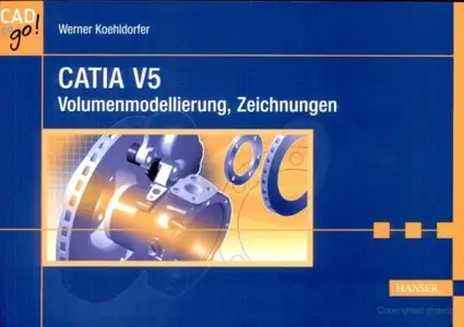 CATIA V5: Volumenmodellierung, Zeichnungen
