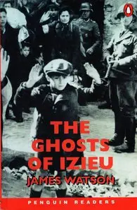 James D. Watson, "The Ghosts of Izieu (Penguin Graded Readers Level 3)"
