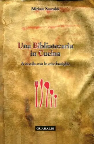 Una bibliotecaria in cucina: A tavola con le mie famiglie