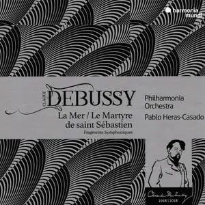 Philharmonia Orchestra, Pablo Heras-Casado - Debussy: La Mer, Le Martyre de Saint Sébastien (2018)