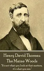 «The Maine Woods» by Henry David Thoreau