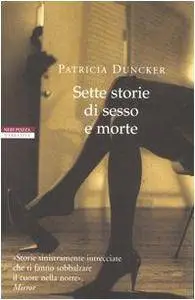 Patricia Duncker - Sette Storie Di Sesso E Morte