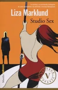 Studio Sex: La prima inchiesta di Annika Bengtzon di Liza Marklund