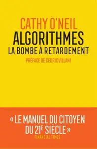 Cathy O'Neil, "Algorithmes : la bombe à retardement