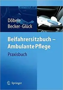 Beifahrersitzbuch - Ambulante Pflege: Praxisbuch