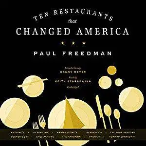 Ten Restaurants That Changed America [Audiobook]