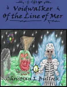 «Voidwalker: Of the Line of Mer» by Christian Bullock