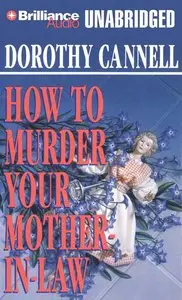 Cannell, Dorothy - How to Murder Your Mother-In-Law