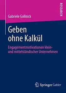 Geben ohne Kalkül: Engagementmotivationen klein- und mittelständischer Unternehmen (Repost)