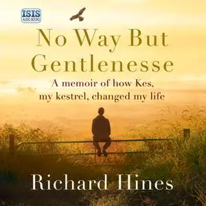 «No Way But Gentlenesse» by Richard Hines