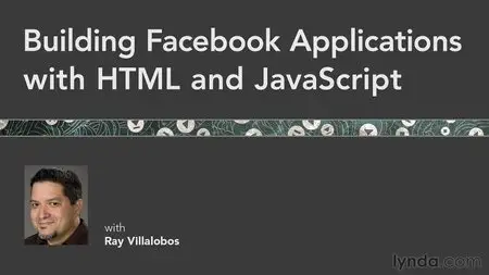 Building Facebook Applications with HTML and JavaScript with Ray Villalobos [Repost]