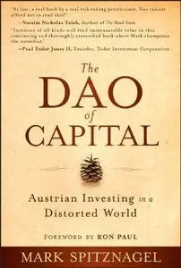 The Dao of Capital: Austrian Investing in a Distorted World