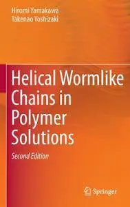 Helical Wormlike Chains in Polymer Solutions, Second Edition