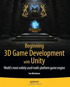 Beginning 3D Game Development with Unity: All-in-one, Multi-platform Game Development (Repost)