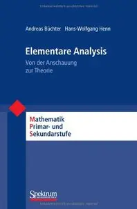 Elementare Analysis: Von der Anschauung zur Theorie (repost)