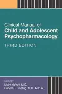Clinical Manual of Child and Adolescent Psychopharmacology, Third Edition