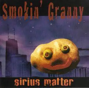 Smokin' Granny - Sirius Matter (1999)