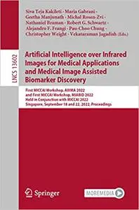 Artificial Intelligence over Infrared Images for Medical Applications and Medical Image Assisted Biomarker Discovery: Fi