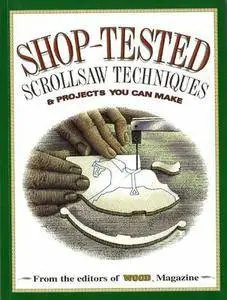 Shop-Tested Scrollsaw Techniques and Projects You Can Make (Wood Book) (Repost)