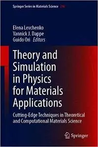 Theory and Simulation in Physics for Materials Applications: Cutting-Edge Techniques in Theoretical and Computational Ma